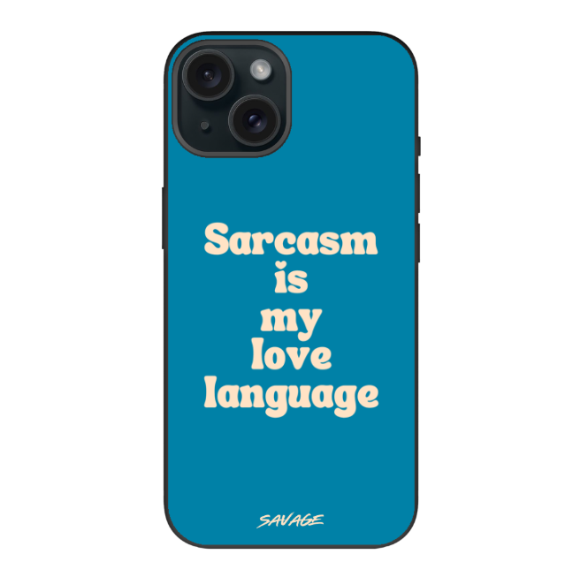 Sarcasm Is My Love Language