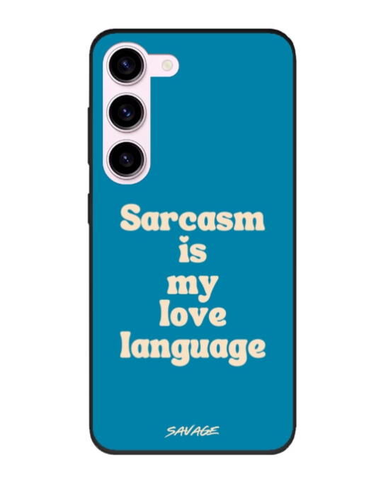 Sarcasm Is My Love Language