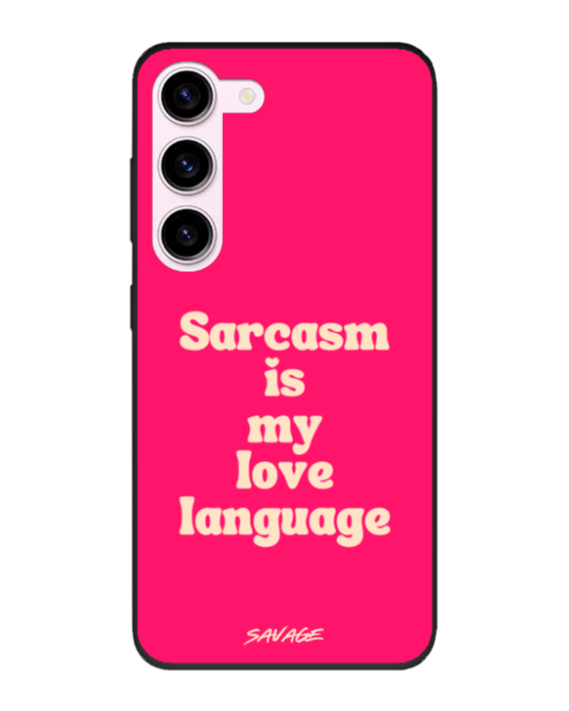 Sarcasm Is My Love Language