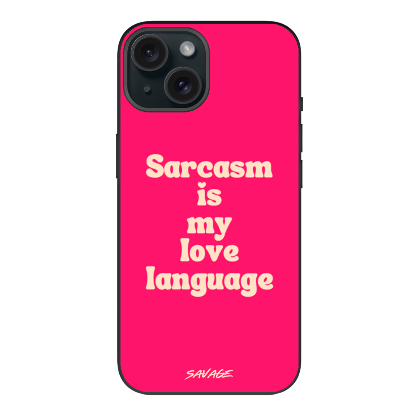 Sarcasm Is My Love Language